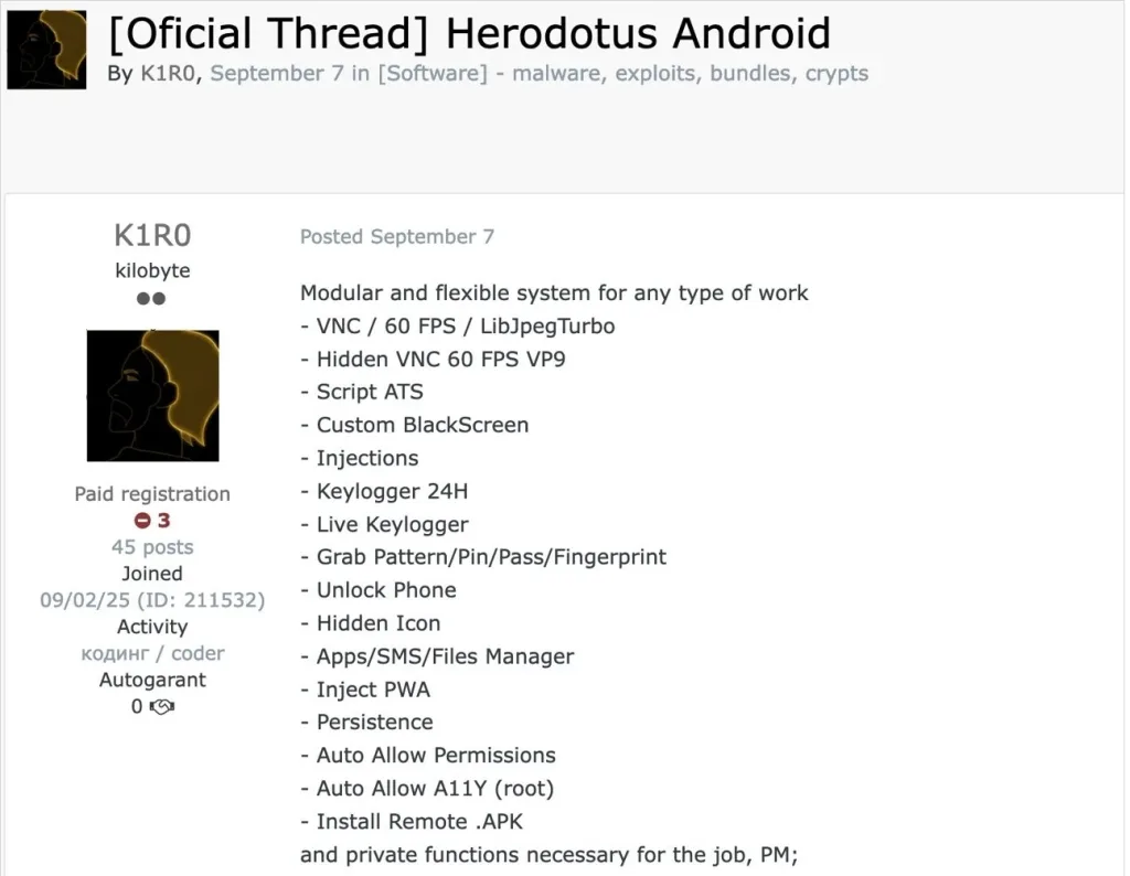  تصویر مربوط به یک پست در یک انجمن آنلاین است که در آن کاربری به نام K1R0 نرم‌افزاری مخرب به نام “Herodotus Android” را معرفی کرده و ویژگی‌های آن را فهرست کرده است. این ویژگی‌ها شامل ابزارهایی برای کنترل از راه دور، ثبت کلیدهای فشرده‌شده، دسترسی به فایل‌ها و پیام‌ها، و دور زدن مجوزهای امنیتی گوشی‌های اندرویدی است.